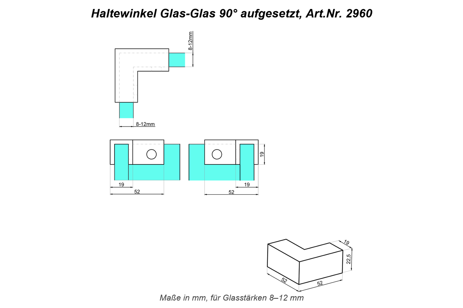 Masszeichnung Haltewinkel Glas-Glas 90 Grad Art.Nr. 2960, Masse in mm, Glasstärken 8 bis 12 mm